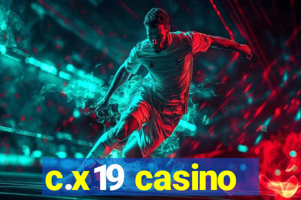 c.x19 casino